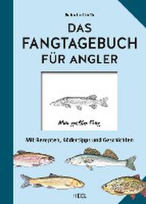 Das Fangtagebuch für Angler de Markus Bötefür