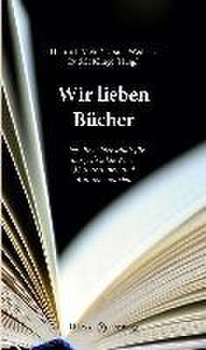 Wir lieben Bücher de Rudolf Klinge