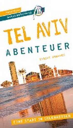 Tel Aviv - Abenteuer Reiseführer Michael Müller Verlag de Sabine Brandes