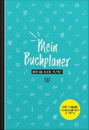 Buchplaner, mit vielen Tipps & Checklisten de Sophie Heisenberg