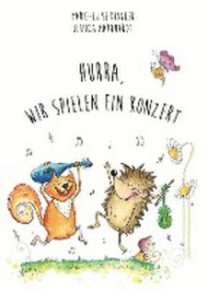 Hurra,wir spielen ein Konzert de Marie-Luise Dingler