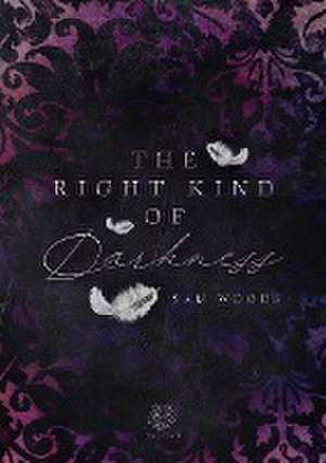 The right kind of Darkness de Sam Woods