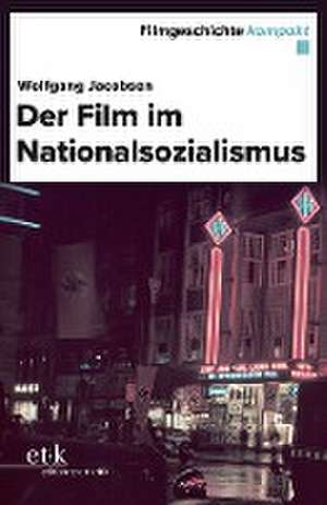 Der Film im Nationalsozialismus de Wolfgang Jacobsen