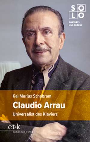 Claudio Arrau de Kai Marius Schabram