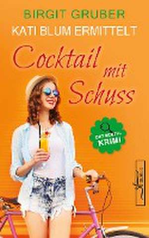 Cocktail mit Schuss de Birgit Gruber