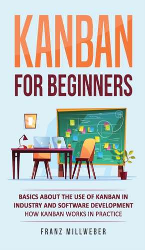 Kanban for Beginners de Franz Millweber