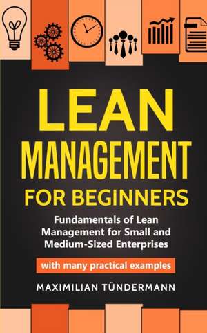 Lean Management for Beginners de Maximilian Tündermann