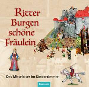 Ritter - Burgen - schöne Fräulein de Victoria Asschenfeldt