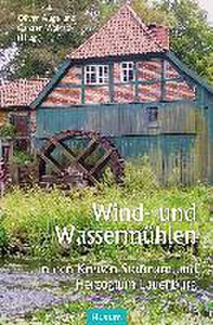 Wind- und Wassermühlen in den Kreisen Stormarn und Herzogtum Lauenburg de Oliver Auge