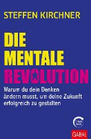 Die mentale Revolution de Steffen Kirchner