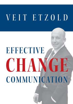 Effective Change Communication de Veit Etzold