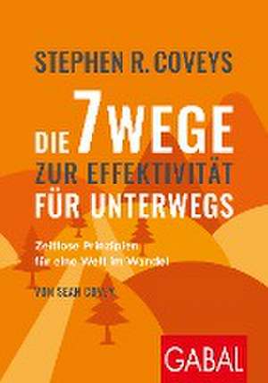 Stephen R. Coveys Die 7 Wege zur Effektivität für unterwegs de Stephen R. Covey