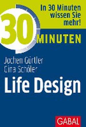 30 Minuten Life Design de Gina Schöler