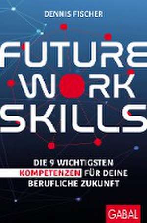 Future Work Skills de Dennis Fischer