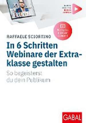 In 6 Schritten Webinare der Extraklasse gestalten de Raffaele Sciortino