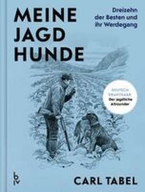 Meine Jagdhunde de Carl Tabel