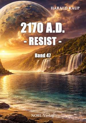 2170 A.D. - Resist - de Harald Kaup