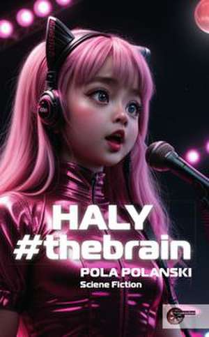 HALY#thebrain de Pola Polanski