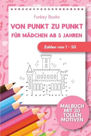 Books, F: Von Punkt zu Punkt für Mädchen 5 Jahren - Zahlen v