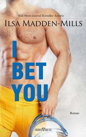 I Bet You de Ilsa Madden-Mills