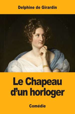 Le Chapeau d'un horloger de Delphine De Girardin