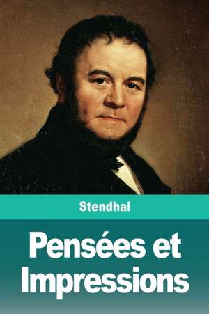 Pensées et Impressions de Stendhal