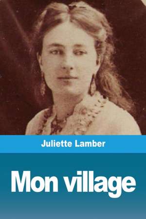 Mon village de Juliette Lamber