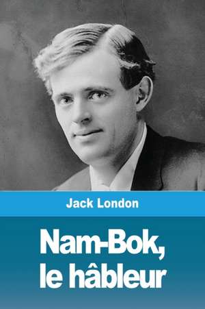 Nam-Bok, le hâbleur de Jack London