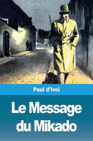 Le Message du Mikado de Paul D'Ivoi
