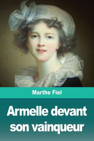 Armelle devant son vainqueur de Marthe Fiel