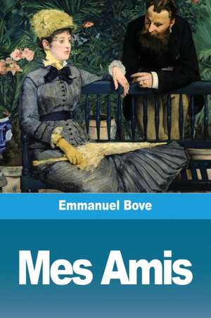 Mes Amis de Emmanuel Bove