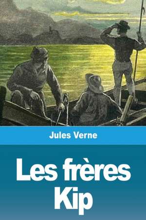 Les frères Kip de Jules Verne