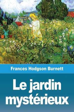 Le jardin mystérieux de Frances Hodgson Burnett