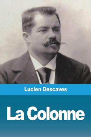 La Colonne de Lucien Descaves