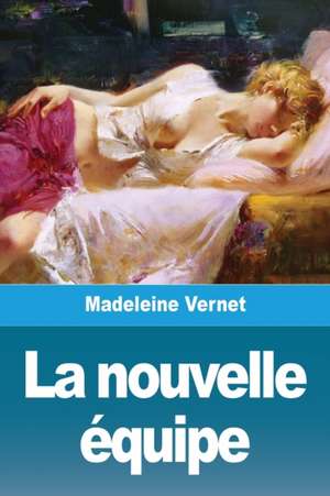 La nouvelle équipe de Madeleine Vernet