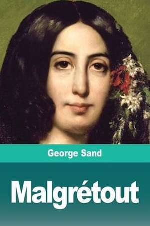 Malgrétout de George Sand