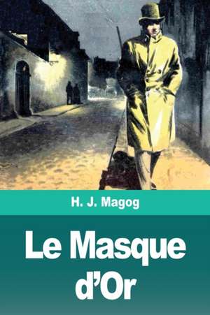Le Masque d'Or de H. J. Magog