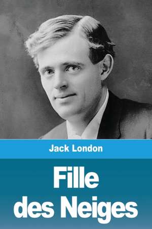 Fille des Neiges de Jack London