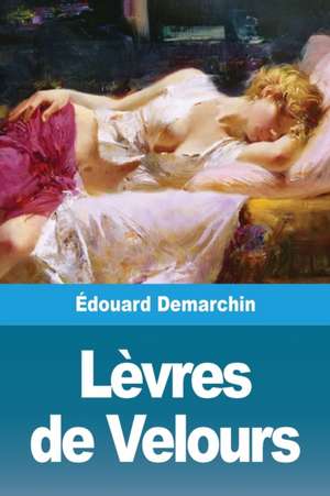 Lèvres de Velours de Édouard Demarchin