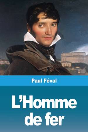 L'Homme de fer de Paul Féval