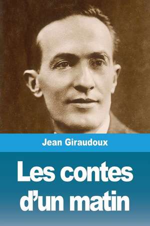 Les contes d'un matin de Jean Giraudoux