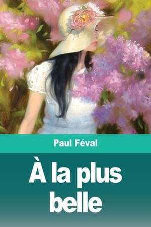 À la plus belle de Paul Féval