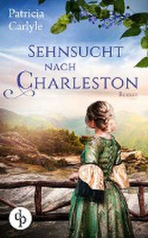 Sehnsucht nach Charleston de Patricia Carlyle