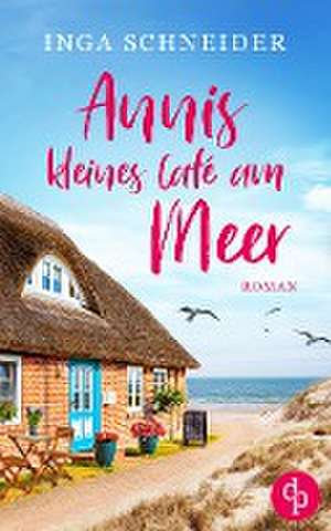 Annis kleines Café am Meer de Inga Schneider