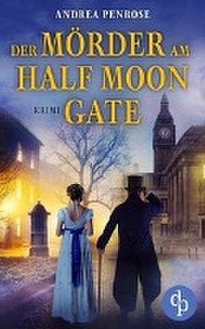Der Mörder am Half Moon Gate de Andrea Penrose