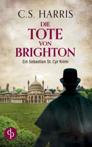 Die Tote von Brighton de C. S. Harris