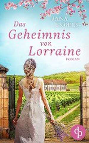 Das Geheimnis von Lorraine de Jana Engels