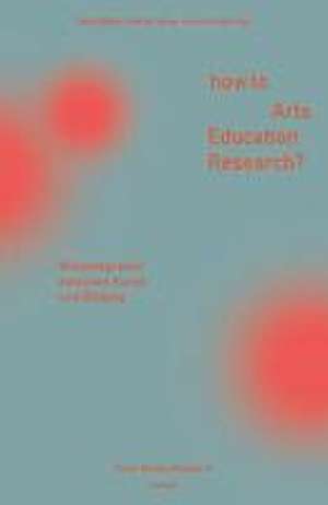 How to Arts Education Research? de Nadia Bader