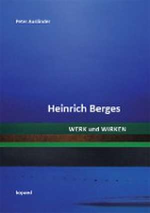 Heinrich Berges. Werk und Wirken de Peter Ausländer