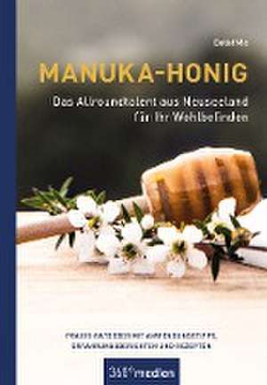 Manuka-Honig - Das Allroundtalent aus Neuseeland für Ihr Wohlbefinden de Detlef Mix